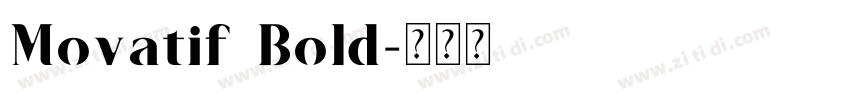 Movatif Bold字体转换 Movatif Bold字体转换